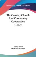 The Country Church And Community Cooperation (1913)