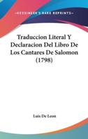 Traduccion Literal Y Declaracion Del Libro De Los Cantares De Salomon (1798)