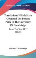 Translations Which Have Obtained the Porson Prize in the University of Cambridge