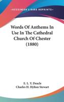 Words of Anthems in Use in the Cathedral Church of Chester (1880)