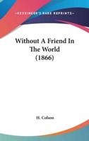 Without A Friend In The World (1866)