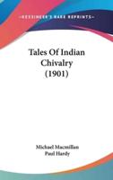 Tales of Indian Chivalry (1901)