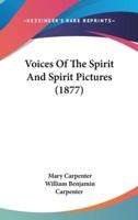 Voices of the Spirit and Spirit Pictures (1877)