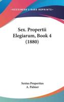 Sex. Propertii Elegiarum, Book 4 (1880)