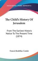 The Child's History Of Jerusalem