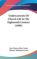 Undercurrents of Church Life in the Eighteenth Century (1899)
