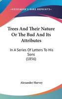 Trees and Their Nature or the Bud and Its Attributes