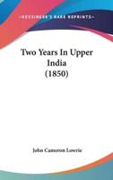 Two Years in Upper India (1850)