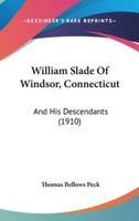 William Slade Of Windsor, Connecticut