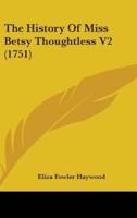 The History Of Miss Betsy Thoughtless V2 (1751)