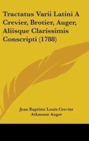 Tractatus Varii Latini a Crevier, Brotier, Auger, Aliisque Clarissimis Conscripti (1788)