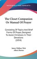 The Closet Companion or Manual of Prayer