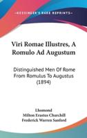 Viri Romae Illustres, a Romulo Ad Augustum