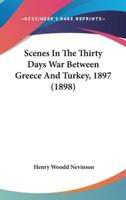 Scenes in the Thirty Days War Between Greece and Turkey, 1897 (1898)