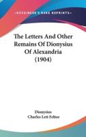 The Letters And Other Remains Of Dionysius Of Alexandria (1904)