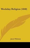 Weekday Religion (1840)