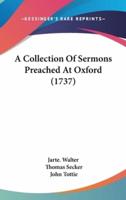 A Collection of Sermons Preached at Oxford (1737)
