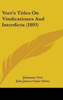 Voet's Titles on Vindicationes and Interdicta (1893)