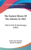 The Eastern Shores Of The Adriatic In 1863