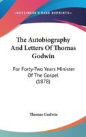The Autobiography and Letters of Thomas Godwin