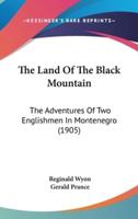 The Land Of The Black Mountain