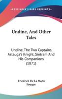 Undine, And Other Tales