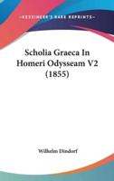 Scholia Graeca In Homeri Odysseam V2 (1855)