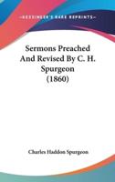 Sermons Preached and Revised by C. H. Spurgeon (1860)