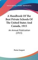 A Handbook Of The Best Private Schools Of The United States And Canada, 1915