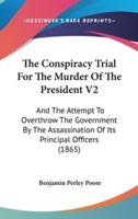 The Conspiracy Trial For The Murder Of The President V2