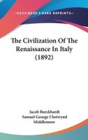 The Civilization Of The Renaissance In Italy (1892)