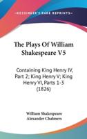 The Plays of William Shakespeare V5