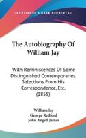 The Autobiography of William Jay