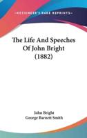 The Life and Speeches of John Bright (1882)