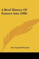 A Brief History Of Eastern Asia (1900)