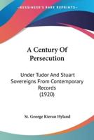 A Century Of Persecution