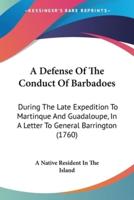 A Defense Of The Conduct Of Barbadoes