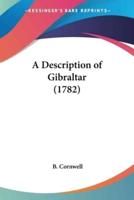 A Description of Gibraltar (1782)