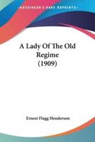 A Lady Of The Old Regime (1909)