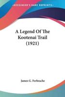 A Legend Of The Kootenai Trail (1921)