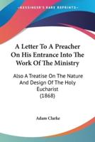 A Letter To A Preacher On His Entrance Into The Work Of The Ministry