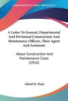 A Letter To General, Departmental And Divisional Construction And Maintenance Officers, Their Agent And Assistants