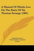 A Manual Of Hindu Law On The Basis Of Sir Thomas Strange (1881)