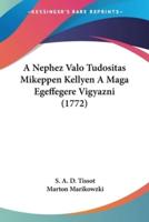 A Nephez Valo Tudositas Mikeppen Kellyen A Maga Egeffegere Vigyazni (1772)