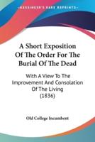 A Short Exposition Of The Order For The Burial Of The Dead