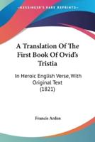 A Translation Of The First Book Of Ovid's Tristia