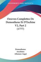 Oeuvres Complettes De Demosthene Et D'Eschine V2, Part 2 (1777)