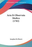 Acta Et Observata Medica (1783)