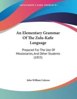 An Elementary Grammar Of The Zulu-Kafir Language