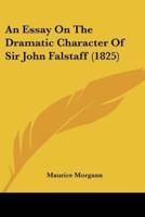 An Essay On The Dramatic Character Of Sir John Falstaff (1825)